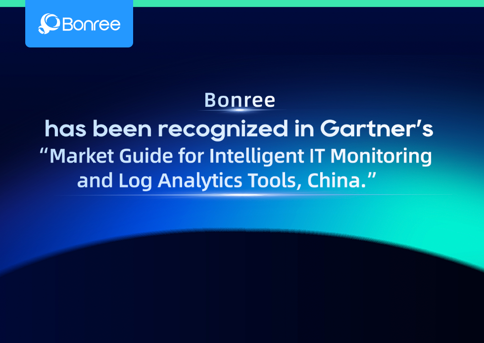 Bonree Recognised in Gartner® Market Guide for Intelligent IT Monitoring and Log Analysis Tools